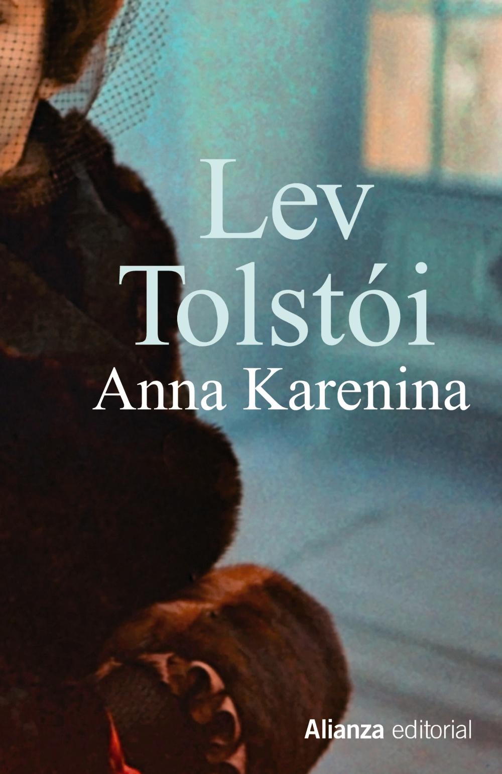 Ana Karenina De Lev Tolstoi Y Ahora Que Leo Ana Karenina De Lev Tolstoi Y Ahora Que Leo